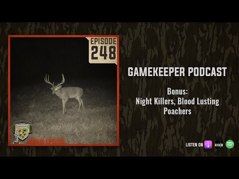 EP:248 | Bonus: Night Killers, Blood Lusting Poachers