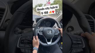 HONDA CITY HYBRID 0-100 🔥❤️#shortsviral #viral #car #shorts #city #hybrid #honda #hondacityehev