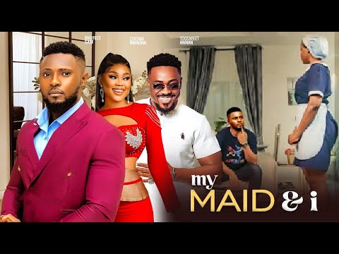 MY MAID AND I- FEATURING, MAURICE SAM, TOOSWEET ANNAN, CHIOMA NWAOHA, SHAZNAY OKAWA