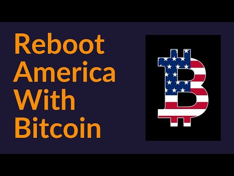 Reboot America With Bitcoin