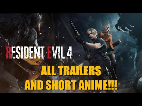 ALL Trailers of RESIDENT EVIL 4 Remake + Short ANIME