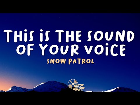 Snow Patrol - This Is The Sound Of Your Voice (Lyrics)