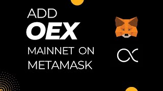 HOW TO ADD OEX MAINNET TOKEN ON METAMASK