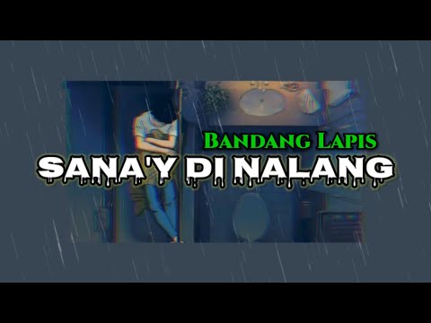 Sana'y Di Nalang - Bandang Lapis (Lyrics) | KamoteQue Official