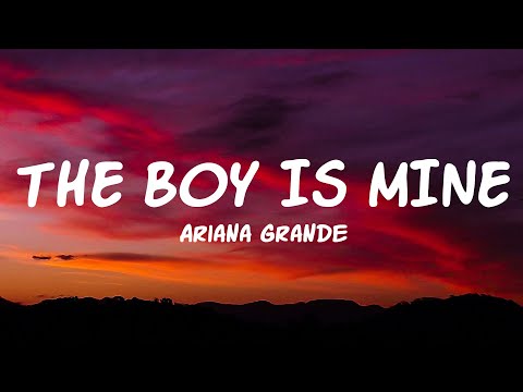 Ariana Grande - the boy is mine (Lyrics)