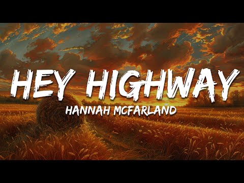 Hannah McFarland - Hey Highway (Lyrics)