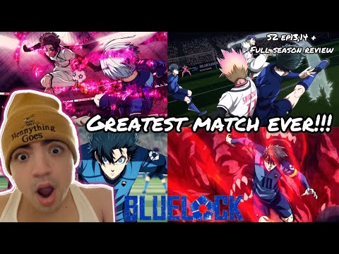 GREATEST MATCH EVER! | BLUE LOCK SEASON 2 EPISODE 13 & 14 REACTION + FULL SEASON REVIEW