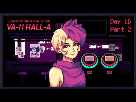 VA-11 Hall-A: Cyberpunk Bartender Action - Day 16, Part 2