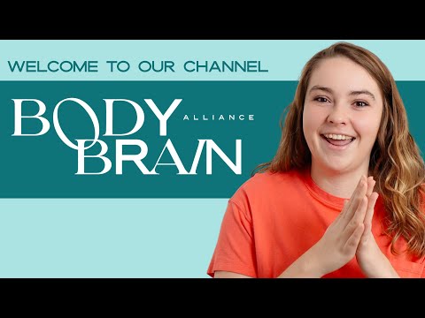 Welcome to the Body Brain Alliance Channel