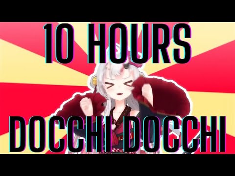 DOCCHI DOCCHI 【10 Hours Extended】