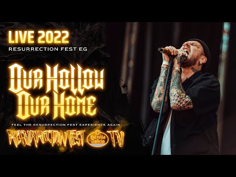 OUR HOLLOW, OUR HOME - Live at Resurrection Fest EG 2022 (Full Show)