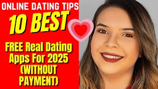 ❤️10 Best FREE Real Dating Apps For 2025 WITHOUT PAYMENT