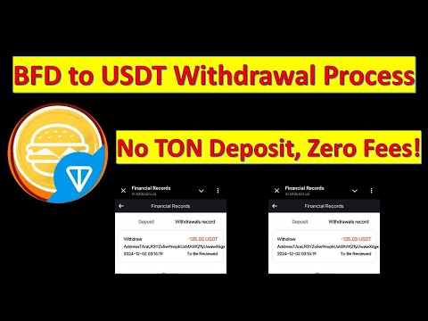 BFD to USDT Withdrawal Process: No TON Deposit, Zero Fees! Try This Now!