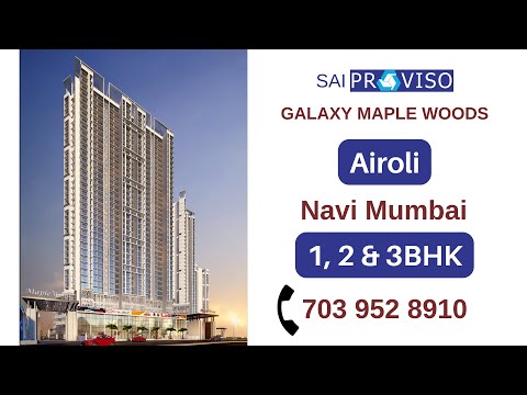 Sai Proviso Galaxy Maple Woods Airoli | 1, 2 & 3 BHK @ Navi Mumbai | New Launch |