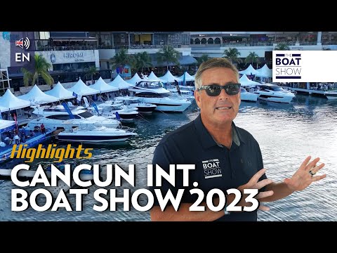 CANCUN International Boat Show 2023 - Top Highlights - The Boat Show