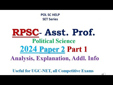 RPSC- Asst. Prof.2024 Paper 2- Part One, Political Science: Analysis, Explanation, Addl. Info