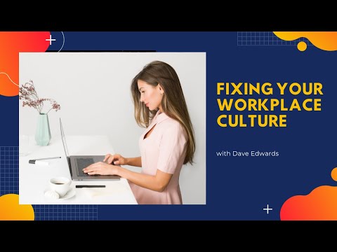 Fixing Your Workplace Culture