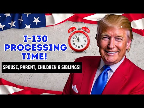 ⏰ I-130 Processing Times December 2024: Updates For Spouse, Parent, Children & Siblings | USCIS