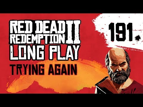 Ep 191 Trying Again – Red Dead Redemption 2 Long Play