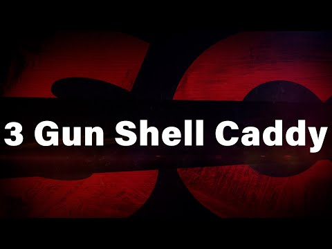 Shell Caddy for 3 Gun