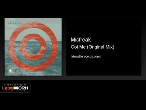 Micfreak - Got Me (Original Mix)