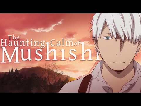 The Haunting Calm of Mushishi