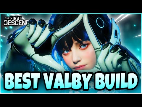 BEST VALBY BUILD The First Descendant End Game OP Valby Build