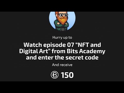 Episode 07 "NFT And Digital Art" Bits Video Code Today | Bits YouTube Video Code Today 29 October