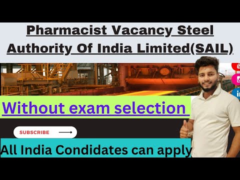 Pharmacist Vacancy at SAIL12 Post New Pharmacist Job 12 post at Steel Authority of India Limited