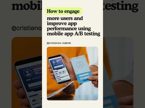 How to engage more users and improve app performance using mobile app A/B testing? #abtesting #apps