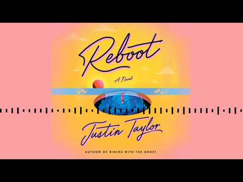 REBOOT by Justin Taylor | Audiobook Excerpt