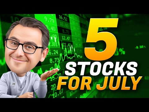 5 Stocks I Will Buy In July 2024