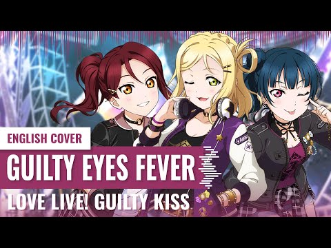 [Yukinami] Guilty Eyes Fever ~ Guilty Kiss (Love Live Sunshine) ENGLISH COVER