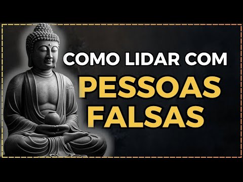 4 Passos para Identificar e Lidar com Pessoas Falsas | Ensinamento Budista 🙏