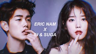 IU(아이유) x ERIC NAM - EIGHT (에잇) (Feat. SUGA of BTS) [DUET MASHUP]