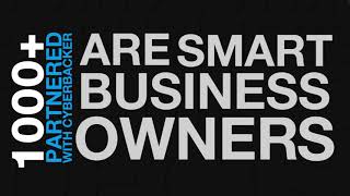 Are you a SMART BUSINESS OWNER? Partner with a CYBERBACKER NOW!