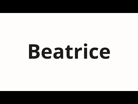 How to pronounce Beatrice