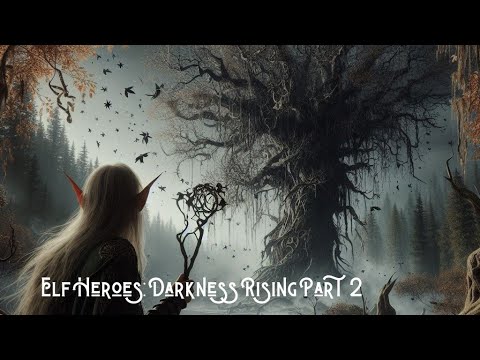 Elf Heroes: Darkness Rising Part 2 #adventure #bedtimestories #stories #asmr