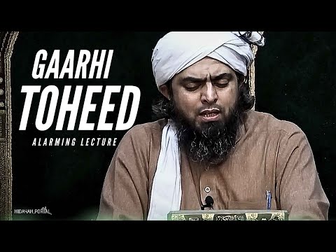 Gaarhi TOHEED [Alarming Lecture] - Engineer Muhammad Ali Mirza