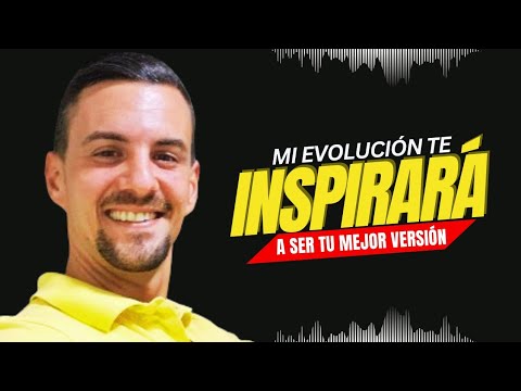 ¿Y si MI EVOLUCIÓN Te Ayuda a Inspirarte Para Desarrollar TU MEJOR VERSIÓN? ¡TE CUENTO MI PROCESO!