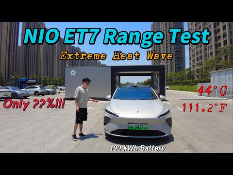 NIO ET7 Range Test At High Speed & Extreme Heat Wave | How Far Can It Go With NIO 100 kWh Battery?