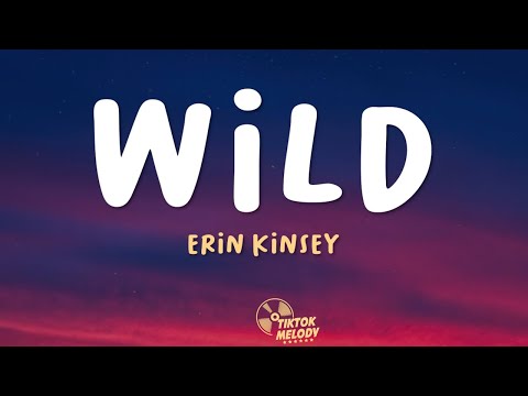 Erin Kinsey - Wild (Lyrics)