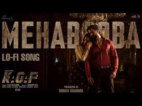 Mehbooba Slowed Reverb Song | KGF 2 | Yash , Srinidhi Shetty , Dhruv Sharma , Ananya Bhat |