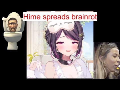 Hime spreads brainrot