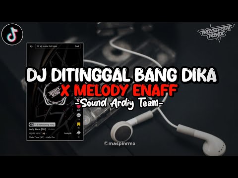 Dj Ditinggal Bang Dika X Melody Drop [ENAFF] Mengkane Viral Tiktok 2024