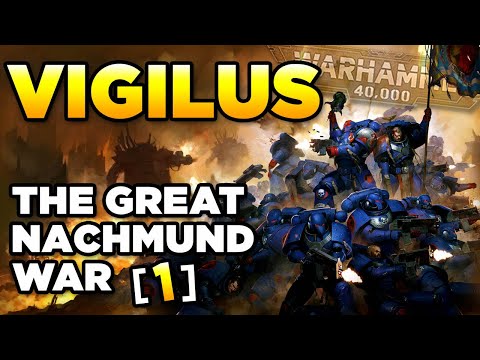 40K - THE GREAT NACHMUND WAR [1]: VIGILUS | Warhammer 40,000 Lore/History