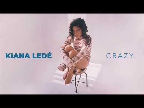 Kiana Ledé - Crazy ᴴᴰ