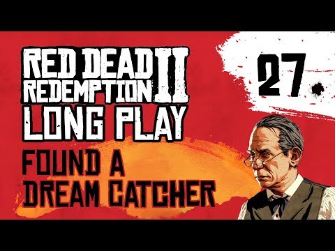 Ep 27 Found a Dream Catcher – Red Dead Redemption 2 Long Play