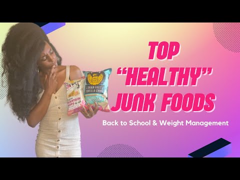 TOP HEALTHY-ISH JUNK FOODS | Back To School | Weight Management