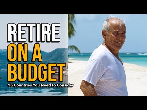 Retire on a Budget: 15 Inexpensive Countries to Consider in 2023